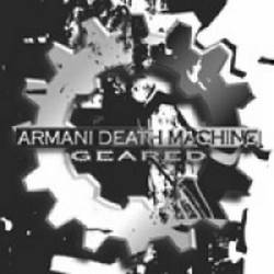 Armani Death Machine : Geared